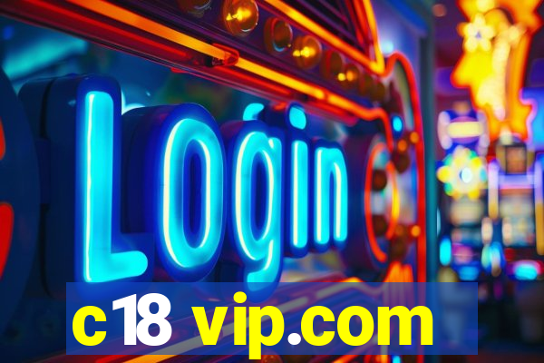 c18 vip.com